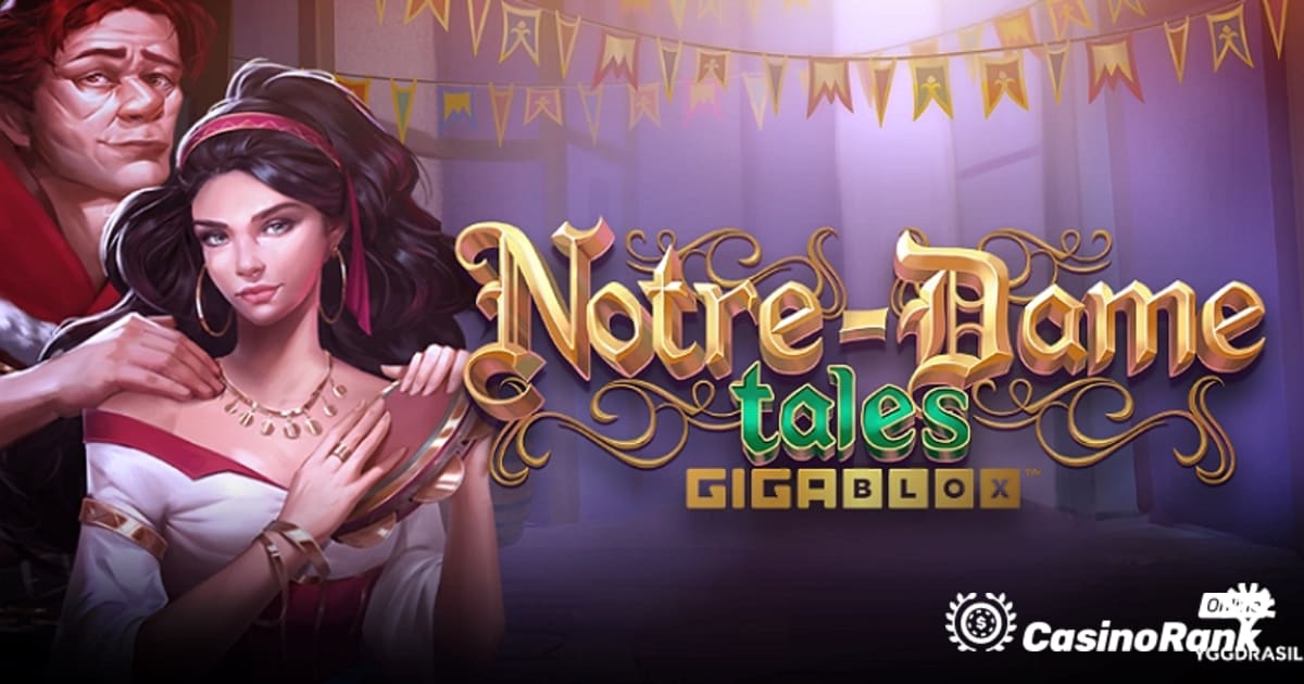 Yggdrasil Presents Notre-Dame Tales GigaBlox Slot Game